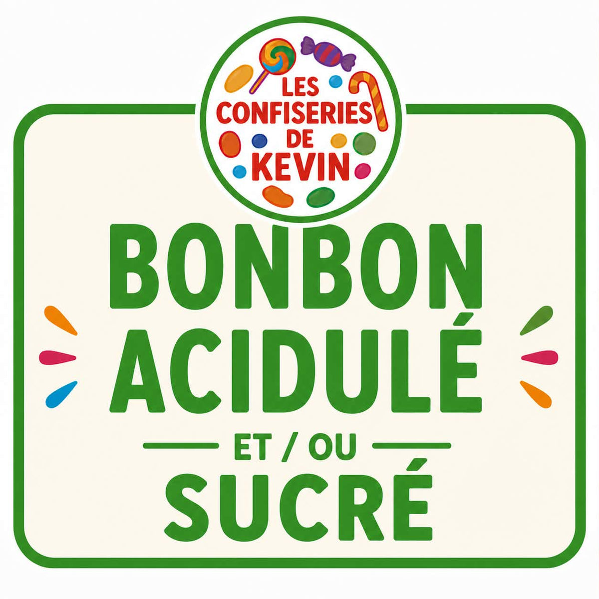BONBON ACIDULE ET OU SUCREE